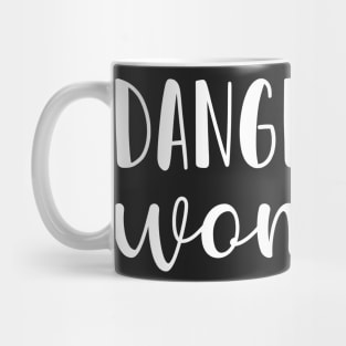 Dangerous Woman Mug